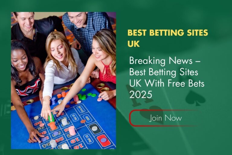 Breaking News – Best Betting Sites UK With Free Bets 2025