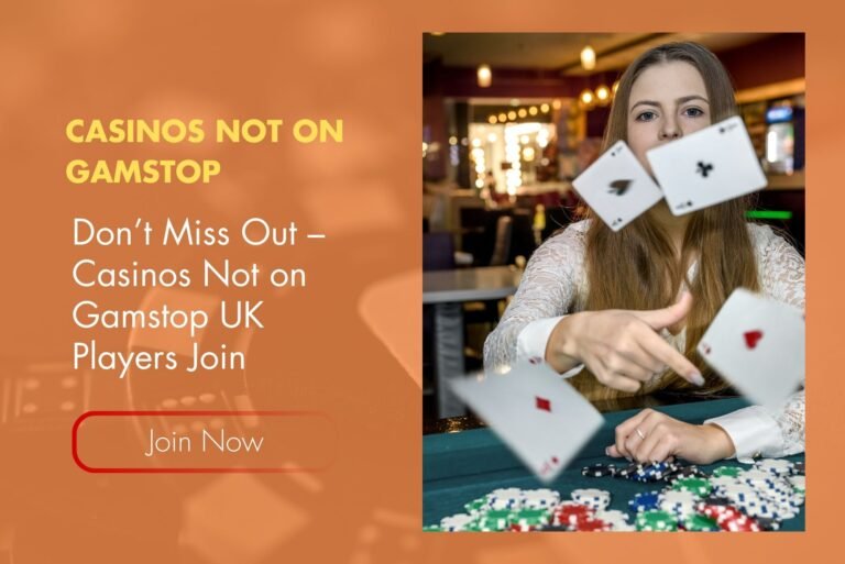 Don’t Miss Out – Casinos Not on Gamstop UK Players Join Don’t Miss Out – Casinos Not on Gamstop UK Players Join