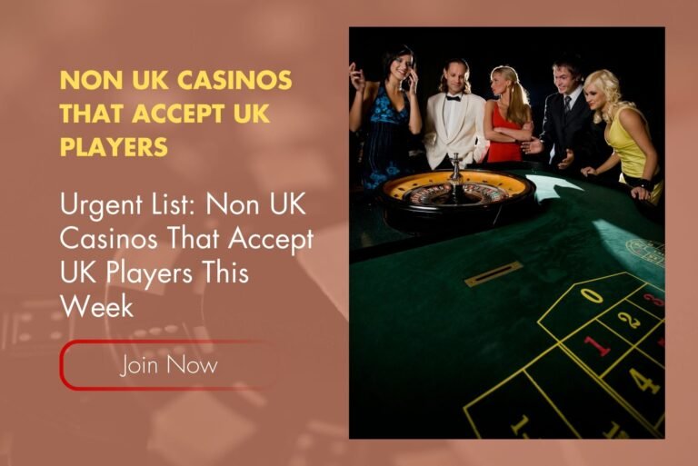Urgent List: Non UK Casinos That Accept UK Players This Week