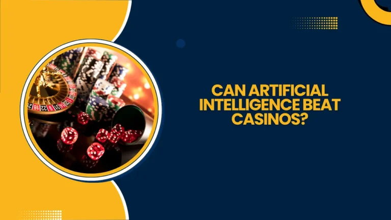 Can Artificial Intelligence Beat Casinos? Can Artificial Intelligence Beat Casinos?