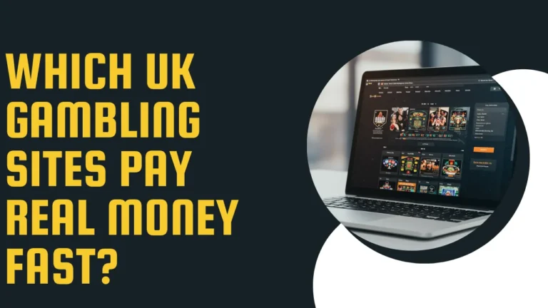 Which UK Gambling Sites Pay Real Money Fast? Which UK Gambling Sites Pay Real Money Fast?