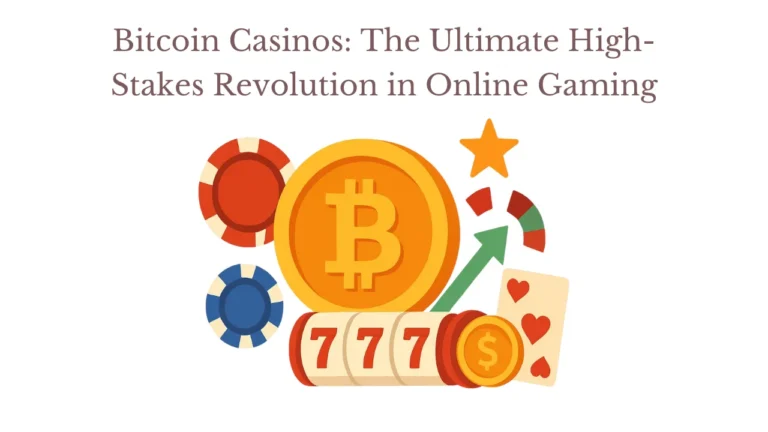 Bitcoin Casinos: The Ultimate High-Stakes Revolution in Online Gaming